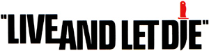 LIVE AND LET DIE LOGO