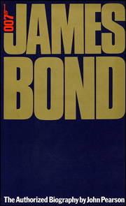 JAMES BOND: THE AUTHORIZED BIOGRAPHY 1st Edition