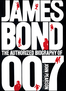 JAMES BOND THE AUTHORIZED BIOGRAPHY OF 007