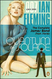 QUANTUM OF SOLACE The complete James Bond Short Stories  Penguin paperback Cover design by Roseanne Serra and Richie Fahey