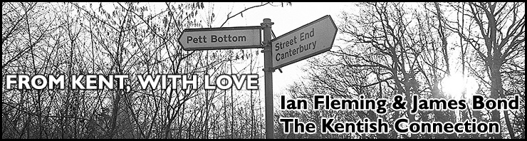 From Kent, With Love: Ian Fleming & James Bond -  The Kentish Connection