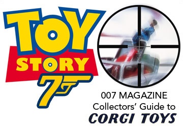TOY STORY - 007 MAGAZINE Collectors’ Guide to CORGI TOYS