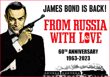 JAMES BOND IS BACK! From Russia With Love 60th Anniversary 1963-2023