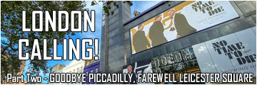 LONDON CALLING! - The definitive look at the James Bond films in London's West End 1985-to date