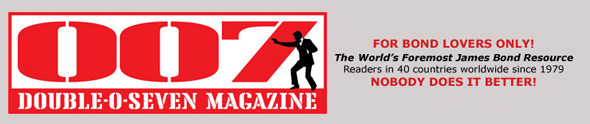 007 MAGAZINE - The World's Foremost James Bond Resource!