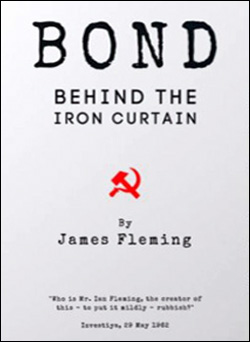 Bond Behind The Iron Curtain A new book by Ian Fleming's nephew James