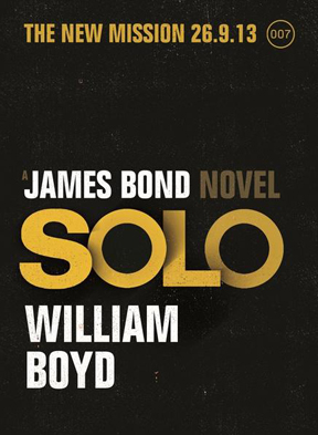 SOLO - The new James Bond novel by William Boyd